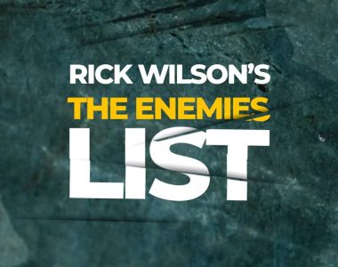 Rick Wilson’s The Enemies List