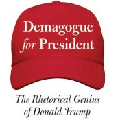 Demagogue for President: The Rhetorical Genius of Donald Trump