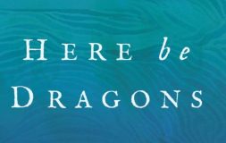 Here Be Dragons: A Parent’s Guide to Rediscovering Purpose, Adventure, and...