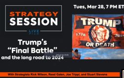Trump’s “Final Battle” and the Long Road to ’24